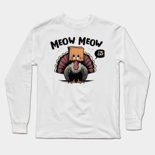 Meow im cat funny turkey thanksgiving Long Sleeve T-Shirt